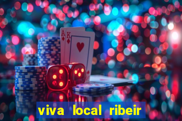 viva local ribeir o preto